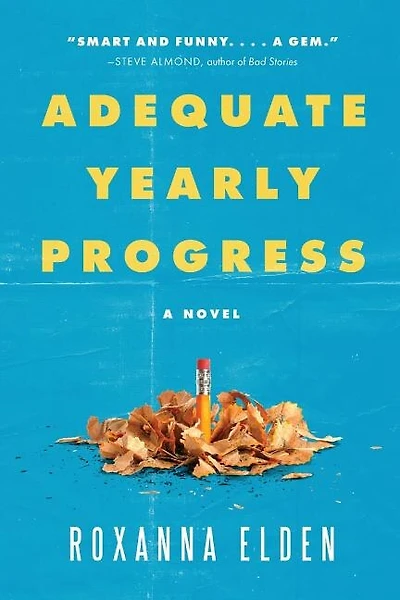 Adequate Yearly Progress: A Novel