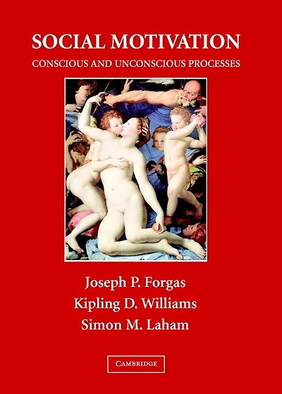 Social Motivation: Conscious and Unconscious Processes