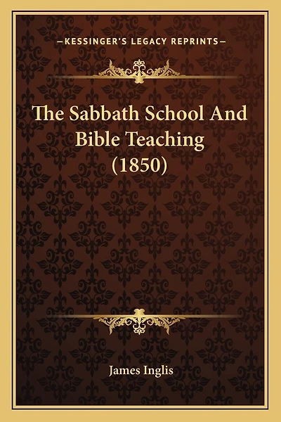 The Sabbath School And Bible Teaching (1850)