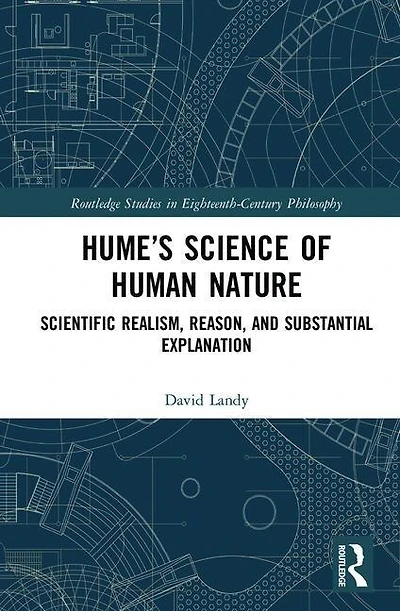 Hume's Science Of Human Nature: Scientific Realism, Reason, And Substantial Explanation