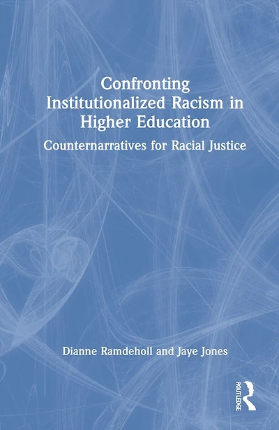 Confronting Institutionalized Racism Higher Education: Counternarratives for Racial Justice