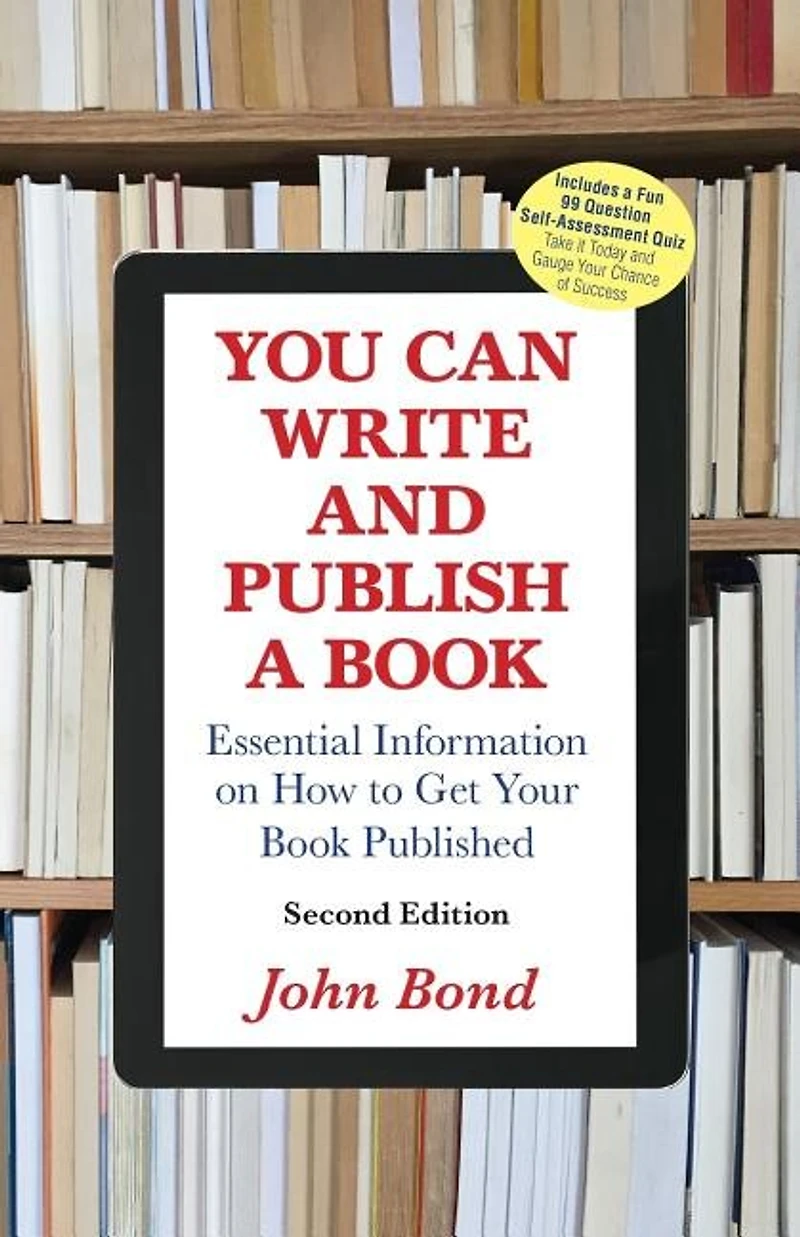You Can Write and Publish a Book: Essential Information on How to Get Your Book Published