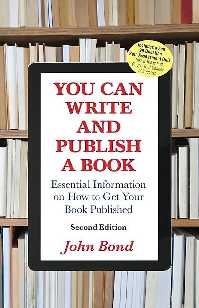 You Can Write and Publish a Book: Essential Information on How to Get Your Book Published