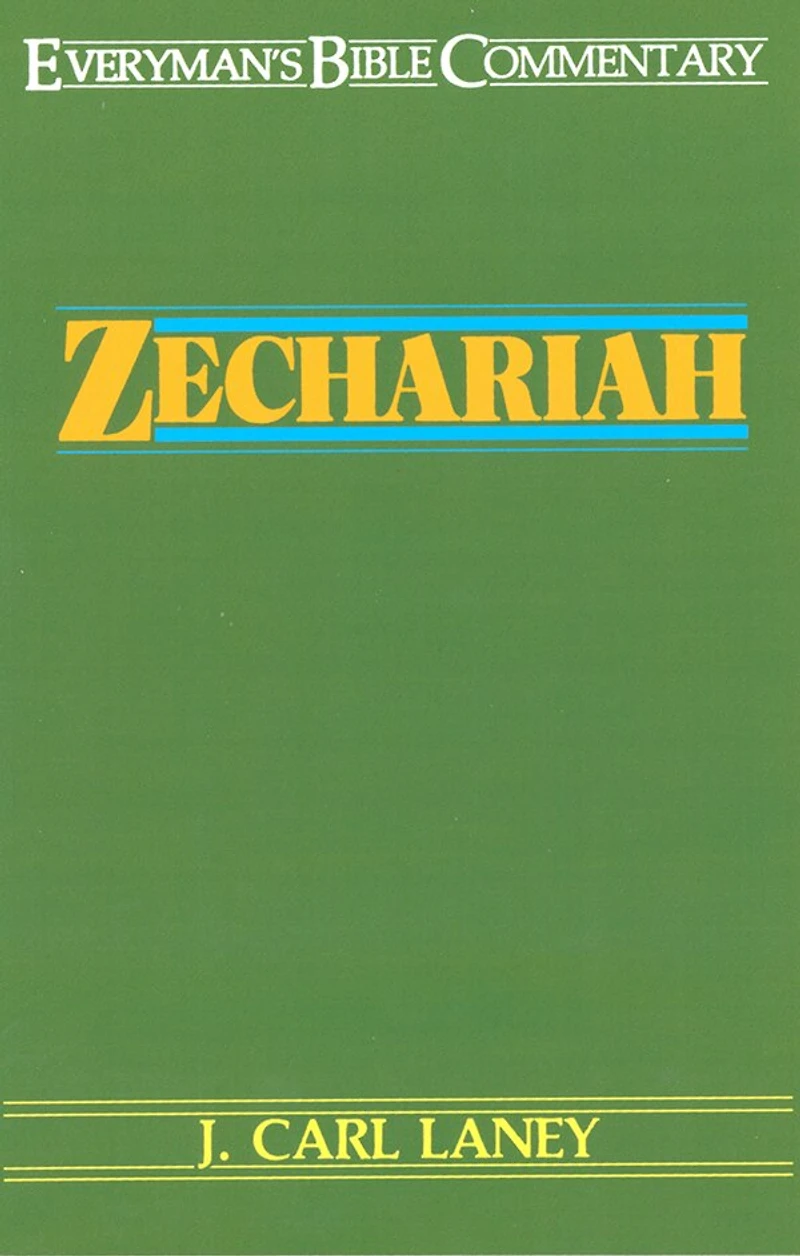 ZECHARIAH - EVERYMAN'S BIBLE COMMENTARY