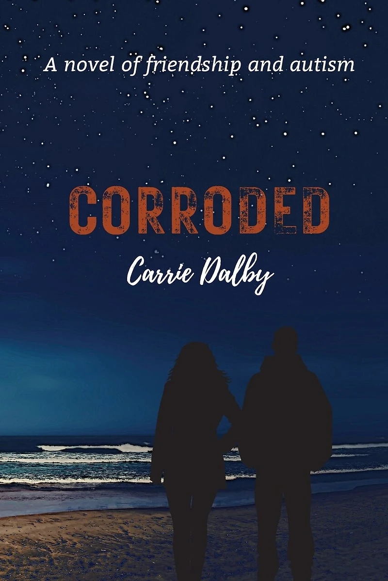 Corroded: A Novel of Friendship and Autism
