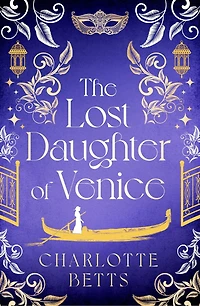 The Lost Daughter of Venice: evocative new historical fiction full romance and mystery