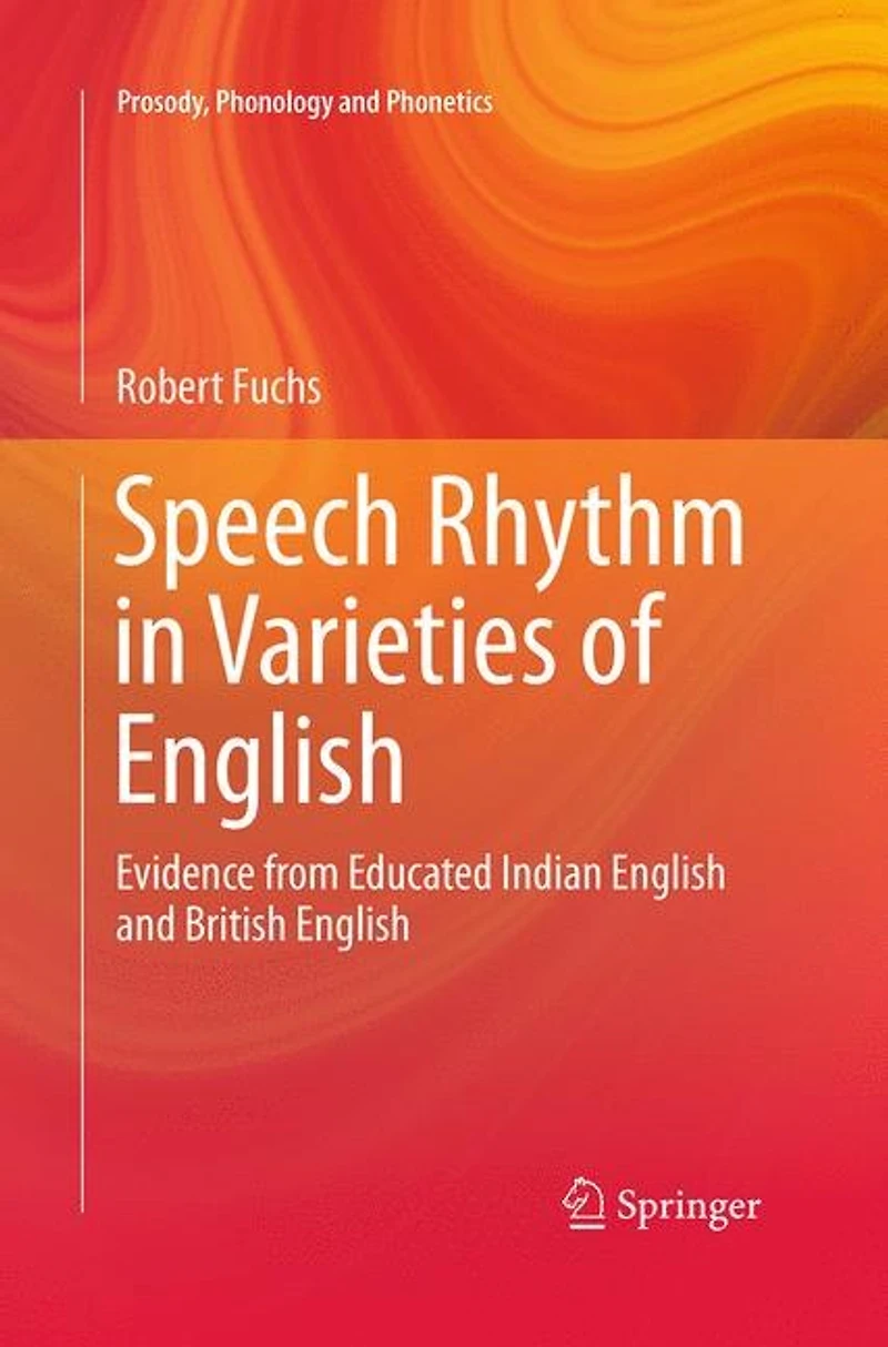 Speech Rhythm Varieties Of English: Evidence From Educated Indian English And British