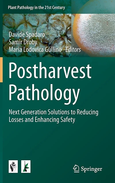 Postharvest Pathology: Next Generation Solutions To Reducing Losses And Enhancing Safety