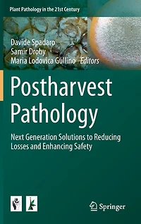 Postharvest Pathology: Next Generation Solutions To Reducing Losses And Enhancing Safety