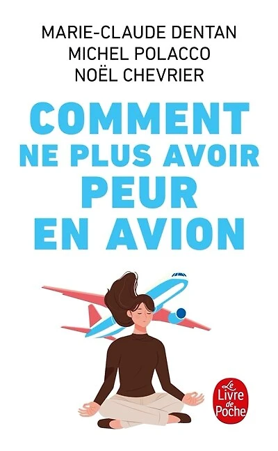 Comment ne plus avoir peur en avion: apprivoiser l'avion