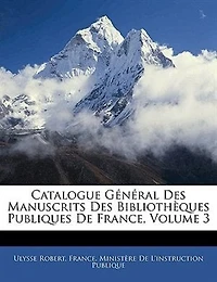 Catalogue Général Des Manuscrits Bibliothèques Publiques De France: Départements. Châlons, Soissons, Moulins, Ajaccio, Agen, Saint-quentin, Provins, Beauvais, Meaux, M
