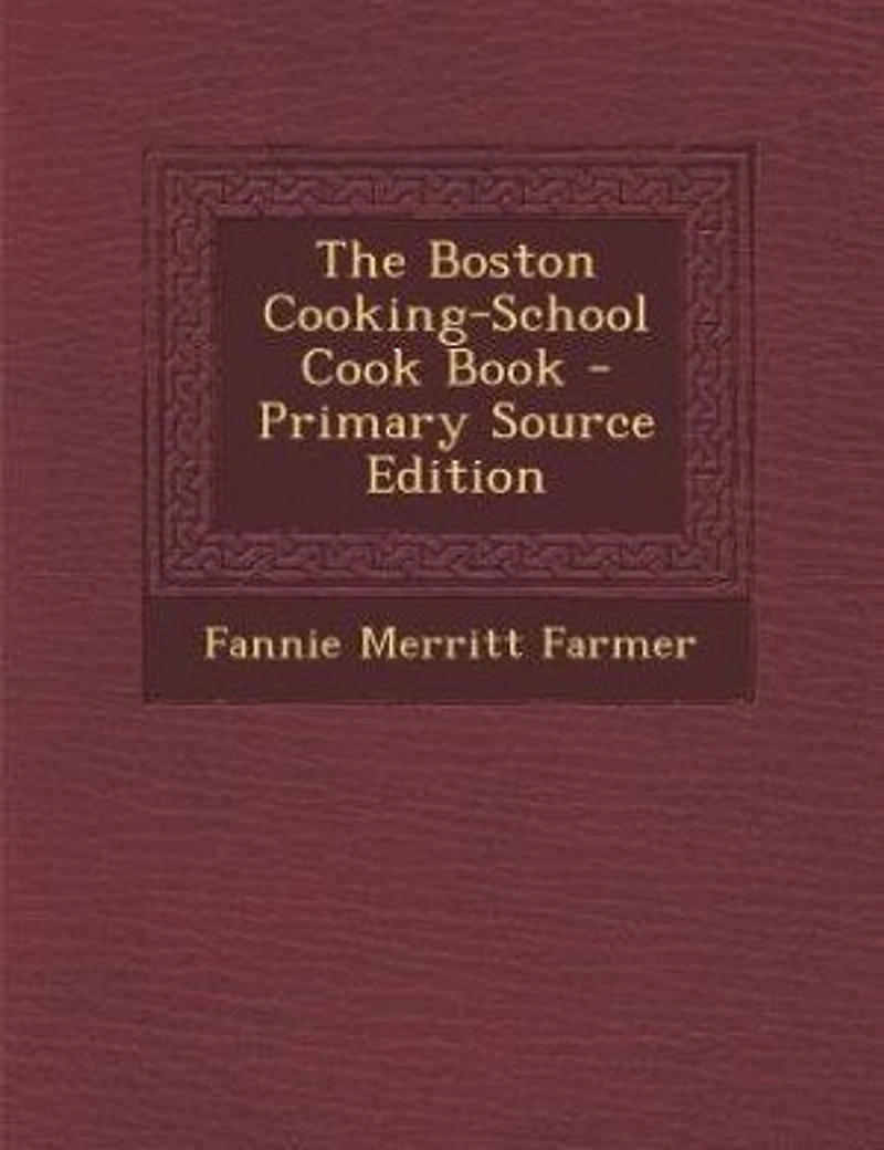 The Boston Cooking-School Cook Book - Primary Source Edition