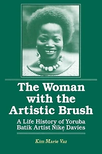 the Woman with Artistic Brush: Life History of Yoruba Batik Nike Olaniyi Davies