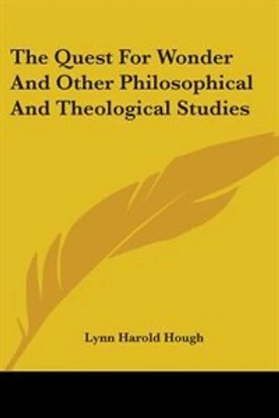 The Quest For Wonder And Other Philosophical And Theological Studies