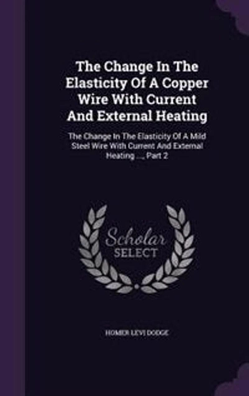 The Change Elasticity Of A Copper Wire With Current And External Heating: Mild Steel Heating ..., Part 2