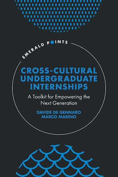 Cross-Cultural Undergraduate Internships: A Toolkit for Empowering the Next Generation