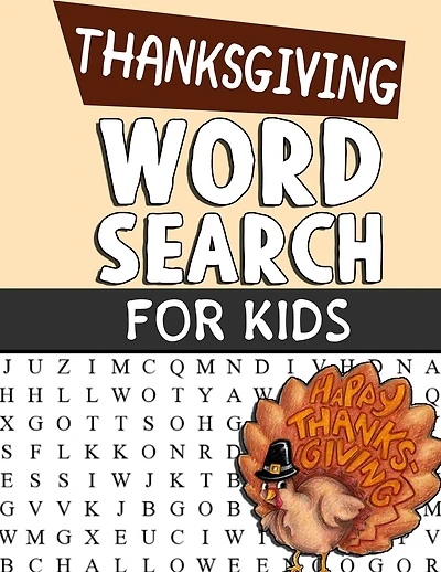 Thanksgiving Word Search For Kids: Word Search Puzzle Book For Kids Adults and Seniors - Perfect Gift For Thanksgiving Day - Exercise Your Brain And Fill Your Heart With Gratitude