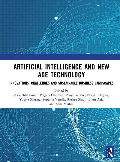 Artificial Intelligence and New Age Technology: Innovations, Challenges Sustainable Business Landscapes