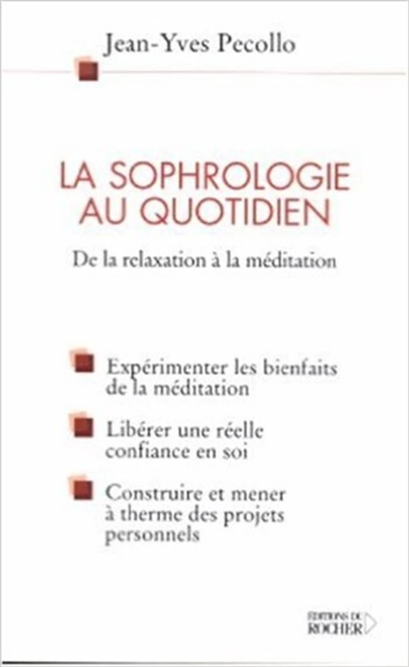 La sophrologie au quotidien: de la reflexion à la méditation