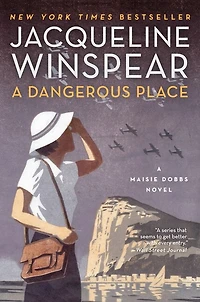 A Dangerous Place: Maisie Dobbs Novel