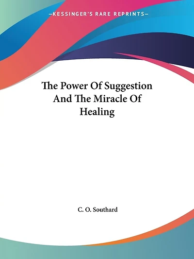 The Power Of Suggestion And The Miracle Of Healing