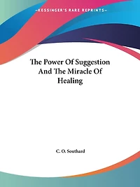 The Power Of Suggestion And The Miracle Of Healing