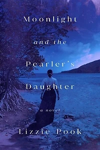 Moonlight and the Pearler’s Daughter (Large Print): A Novel