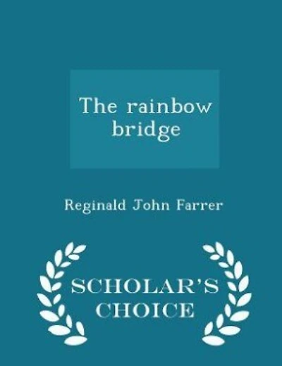 The rainbow bridge  - Scholar's Choice Edition