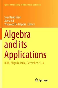 Algebra and its Applications: ICAA, Aligarh, India, December 2014