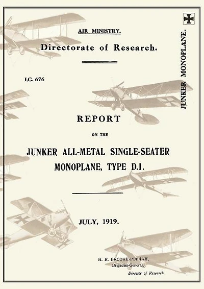 REPORT ON THE JUNKER ALL-METAL SINGLE-SEATER MONOPLANE TYPE D.1., July 1919Reports on German Aircraft 15