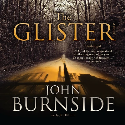 The Glister: A Novel