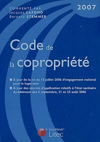 Code de la copropriété: à jour de la loi du 13 juillet 2006 d'engagement national pour le logement, à jour des décrets d'application relatifs à l'état sanitaire du bâtiment des 5 septembre, 31 et 25 août 2006