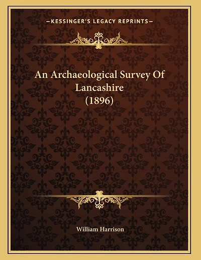 An Archaeological Survey Of Lancashire (1896)