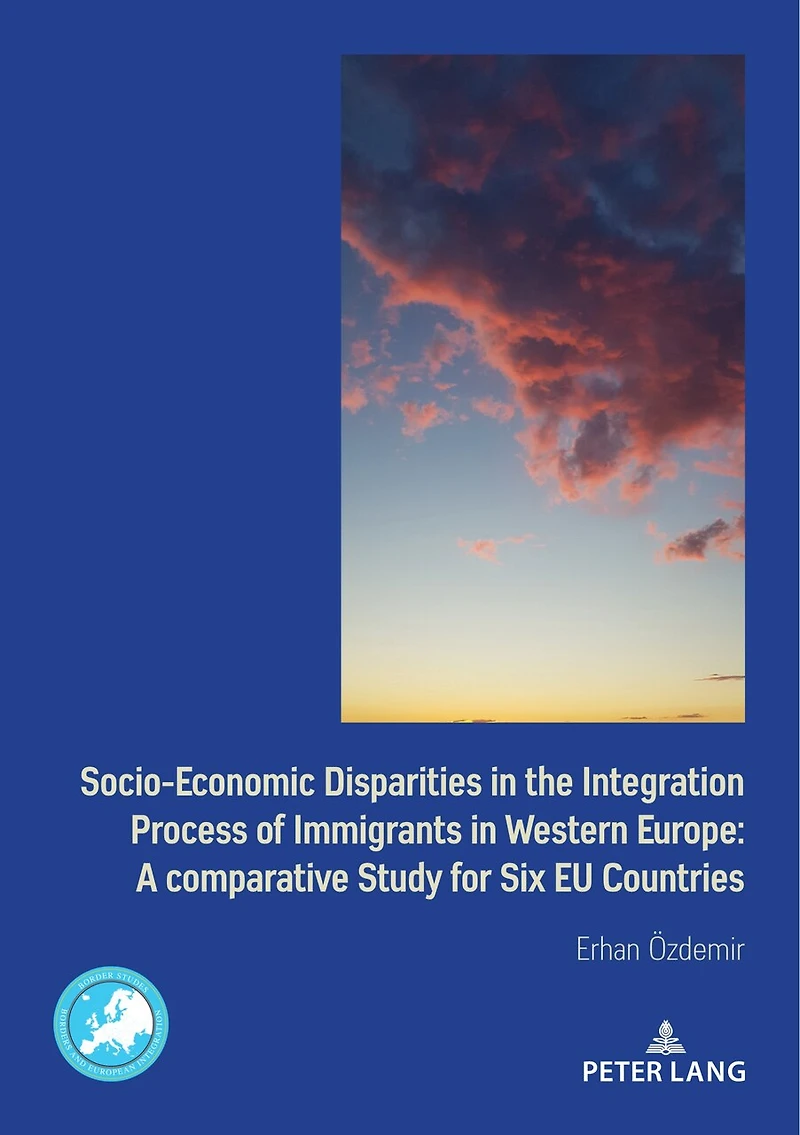 Socio-Economic Disparities the Integration Process of Immigrants Western Europe: A Comparative Study for Six EU Countries