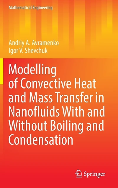 Modelling Of Convective Heat And Mass Transfer Nanofluids With Without Boiling Condensation