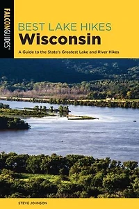 Best Lake Hikes Wisconsin: A Guide To The State's Greatest Lake And River Hikes
