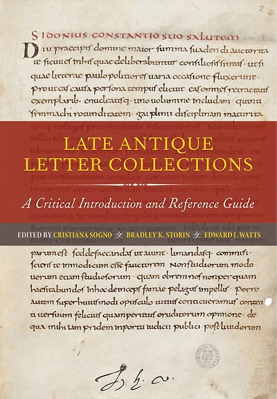Late Antique Letter Collections: A Critical Introduction And Reference Guide