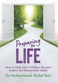 Preparing for Life: How to Help One's Children Become Mature and Responsible Adults