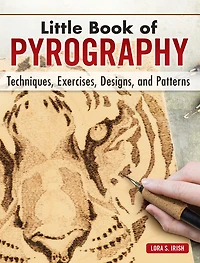 Little Book Of Pyrography: Techniques, Exercises, Designs, And Patterns