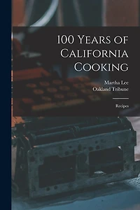 100 Years of California Cooking: Recipes