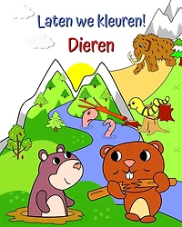 Laten we kleuren! Dieren: Foto's van dieren in een prachtig landschap voor meisjes en jongens