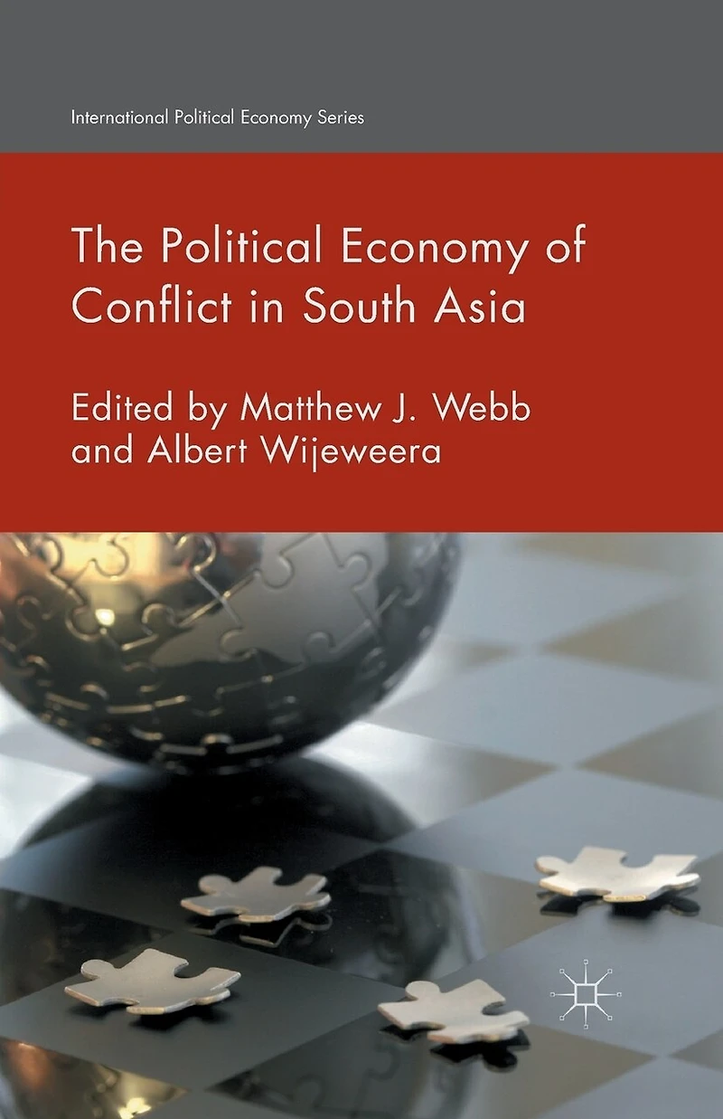 The Political Economy of Conflict South Asia
