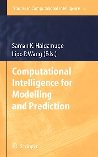 Computational Intelligence for Modelling and Prediction