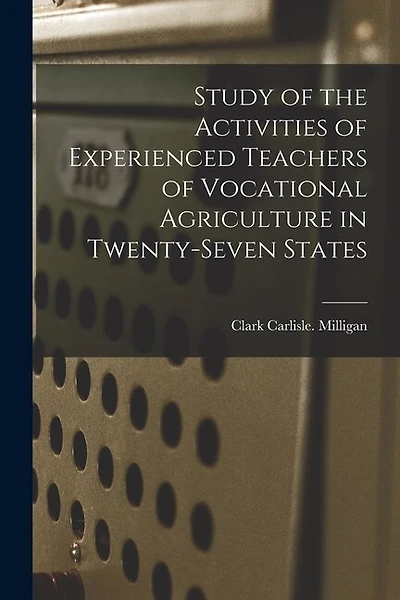 Study of the Activities of Experienced Teachers of Vocational Agriculture in Twenty-seven States