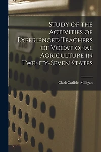Study of the Activities of Experienced Teachers of Vocational Agriculture in Twenty-seven States