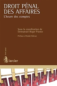 Droit pénal des affaires: l'heure des comptes