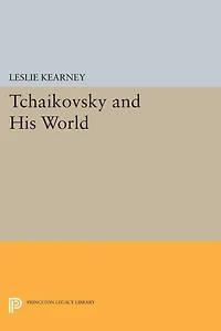 Tchaikovsky and His World