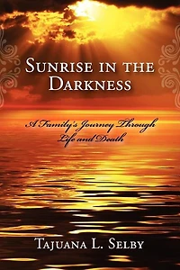 Sunrise in the Darkness: A Family's Journey Through Life and Death