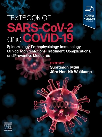 Textbook of SARS-CoV-2 and COVID-19: Epidemiology, Etiopathogenesis, Immunology, Clinical Manifestations, Treatment, Complications, and Preventive Measures, 1e