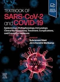 Textbook of SARS-CoV-2 and COVID-19: Epidemiology, Etiopathogenesis, Immunology, Clinical Manifestations, Treatment, Complications, and Preventive Measures, 1e